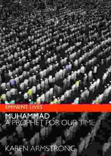 Muhammad: A Prophet For Our Time