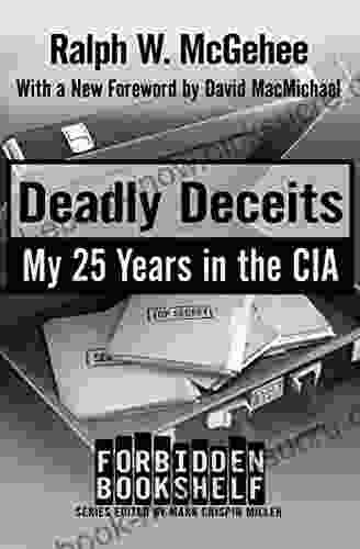 Deadly Deceits: My 25 Years In The CIA (Forbidden Bookshelf)