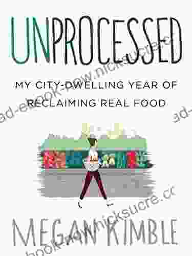 Unprocessed: My City Dwelling Year Of Reclaiming Real Food