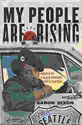 My People Are Rising: Memoir Of A Black Panther Party Captain