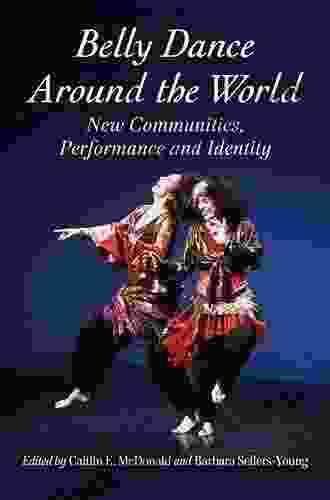 Belly Dance Around The World: New Communities Performance And Identity