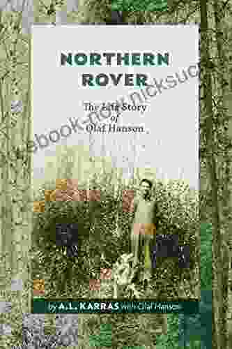 Northern Rover: The Life Story Of Olaf Hanson