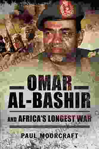 Omar Al Bashir And Africa S Longest War
