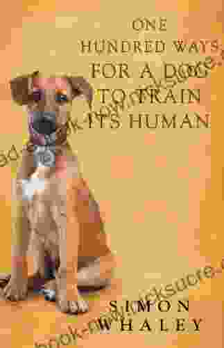 One Hundred Ways For A Dog To Train Its Human