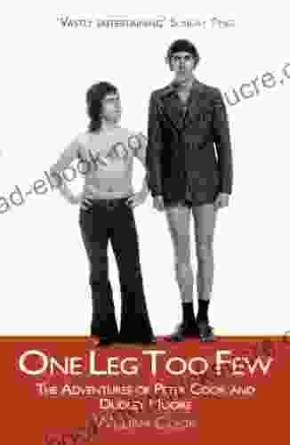 One Leg Too Few: The Adventures Of Peter Cook Dudley Moore