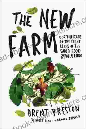 The New Farm: Our Ten Years On The Front Lines Of The Good Food Revolution