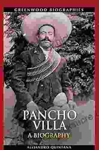 Pancho Villa: A Biography (Greenwood Biographies)