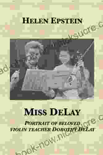 Miss DeLay: Portrait Of Beloved Violin Teacher Dorothy DeLay