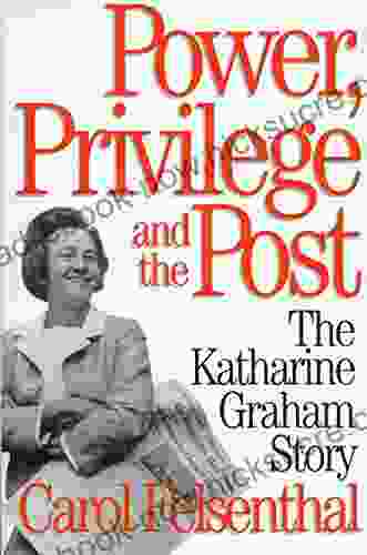 Power Privilege And The Post: The Katharine Graham Story