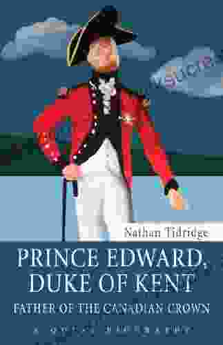 Prince Edward Duke Of Kent: Father Of The Canadian Crown (Quest Biography 34)