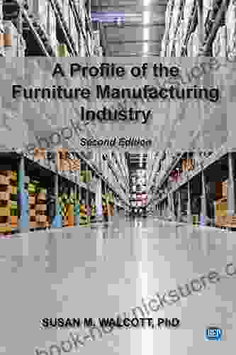 A Profile Of The Furniture Manufacturing Industry Second Edition (ISSN)