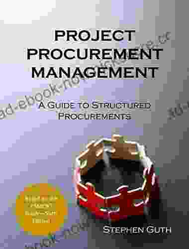 Project Procurement Management: A Guide To Structured Procurements