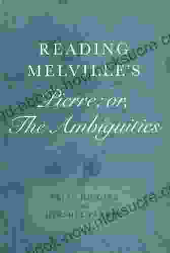Reading Melville S Pierre Or The Ambiguities (Southern Literary Studies)
