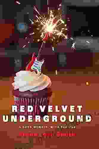 Red Velvet Underground: A Rock Memoir With Recipes