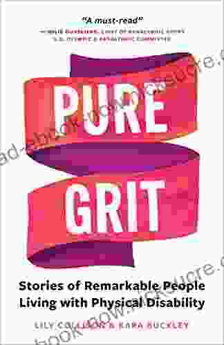Pure Grit: Stories Of Remarkable People Living With Physical Disability