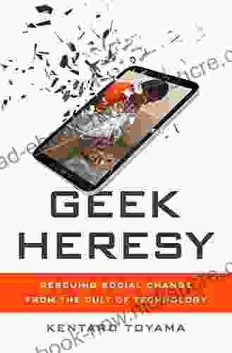 Geek Heresy: Rescuing Social Change From The Cult Of Technology