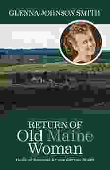 Return Of Old Maine Woman: Tales Of Growing Up And Getting Older