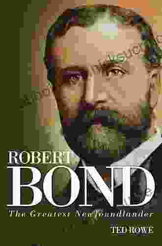 Robert Bond: The Greatest Newfoundlander