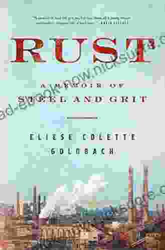 Rust: A Memoir Of Steel And Grit
