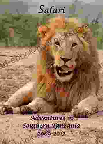 Safari Adventures In Southern Tanzania 2009 2024