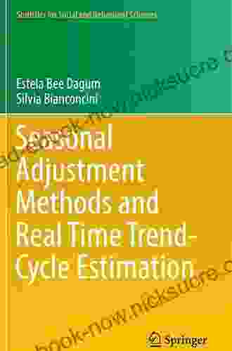 Seasonal Adjustment Methods And Real Time Trend Cycle Estimation (Statistics For Social And Behavioral Sciences)