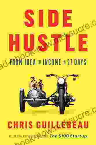 Side Hustle: From Idea To Income In 27 Days