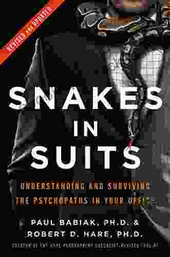 Snakes In Suits: When Psychopaths Go To Work