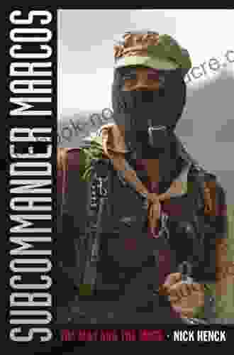 Subcommander Marcos: The Man And The Mask