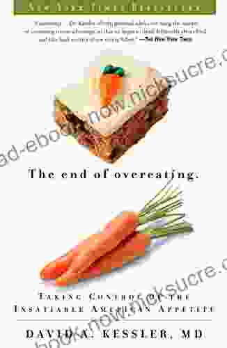 The End Of Overeating: Taking Control Of The Insatiable American Appetite
