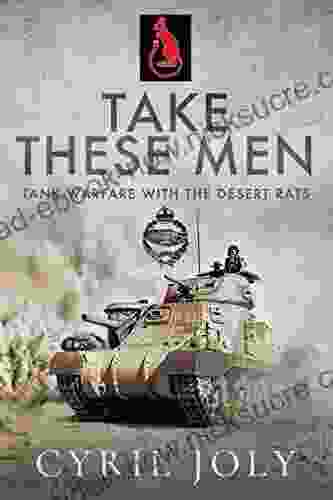 Take These Men: Tank Warfare With The Desert Rats