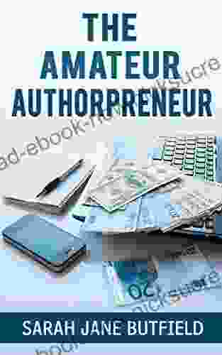 The Amateur Authorpreneur (The What Why Where When Who How Promotion 2)