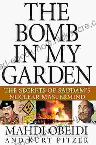The Bomb In My Garden: The Secrets Of Saddam S Nuclear Mastermind