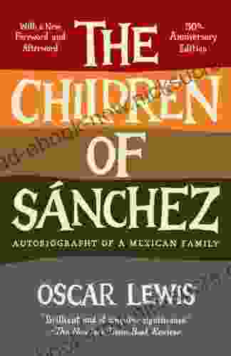 The Children Of Sanchez: Autobiography Of A Mexican Family