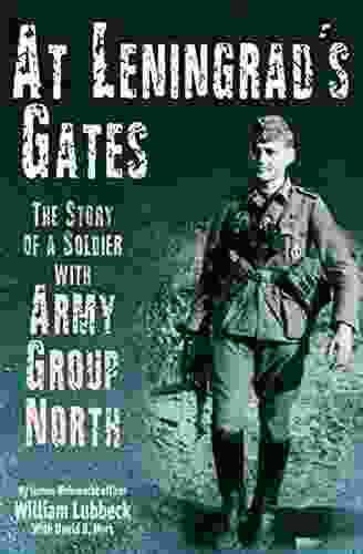 At Leningrad S Gates: The Combat Memoirs Of A Soldier With Army Group North