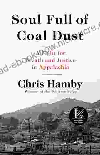 Soul Full Of Coal Dust: A Fight For Breath And Justice In Appalachia