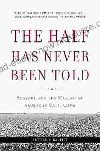 The Half Has Never Been Told: Slavery And The Making Of American Capitalism