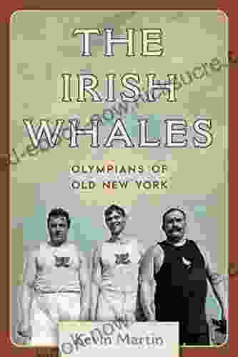 The Irish Whales: Olympians Of Old New York