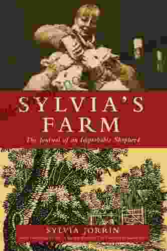 Sylvia S Farm: The Journal Of An Improbable Shepherd