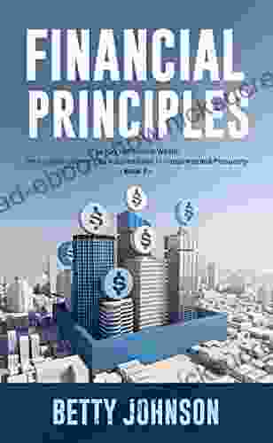 Financial Principles: The Key To Personal Wealth The Success Secrets An Assured Road To Happiness And Prosperity 2