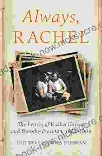 Always Rachel: The Letters Of Rachel Carson And Dorothy Freeman 1952 1964