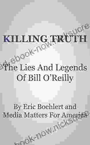Killing Truth: The Lies And Legends Of Bill O Reilly
