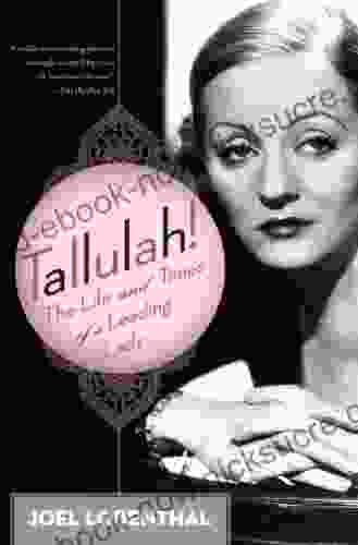 Tallulah : The Life And Times Of A Leading Lady