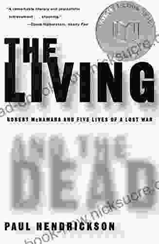 The Living And The Dead: Robert McNamara And Five Lives Of A Lost War