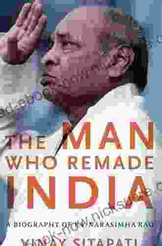 The Man Who Remade India: A Biography Of P V Narasimha Rao (Modern South Asia)