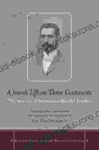 A Jewish Life On Three Continents: The Memoir Of Menachem Mendel Frieden (Stanford Studies In Jewish History And Culture)