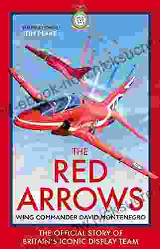 The Red Arrows: The Official Story Of Britain S Iconic Display Team