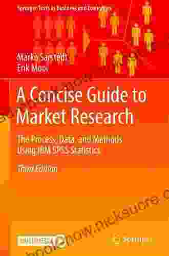 A Concise Guide To Market Research: The Process Data And Methods Using IBM SPSS Statistics (Springer Texts In Business And Economics)