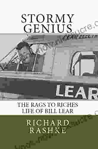 Stormy Genius: The Rags To Riches Life Of Bill Lear
