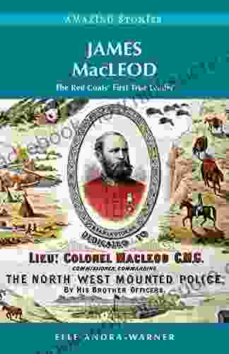 James Macleod: The Red Coats First True Leader (Amazing Stories)