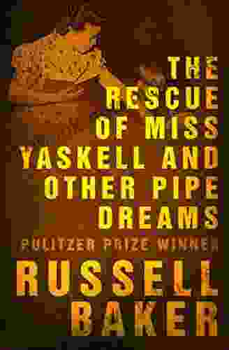 The Rescue Of Miss Yaskell And Other Pipe Dreams